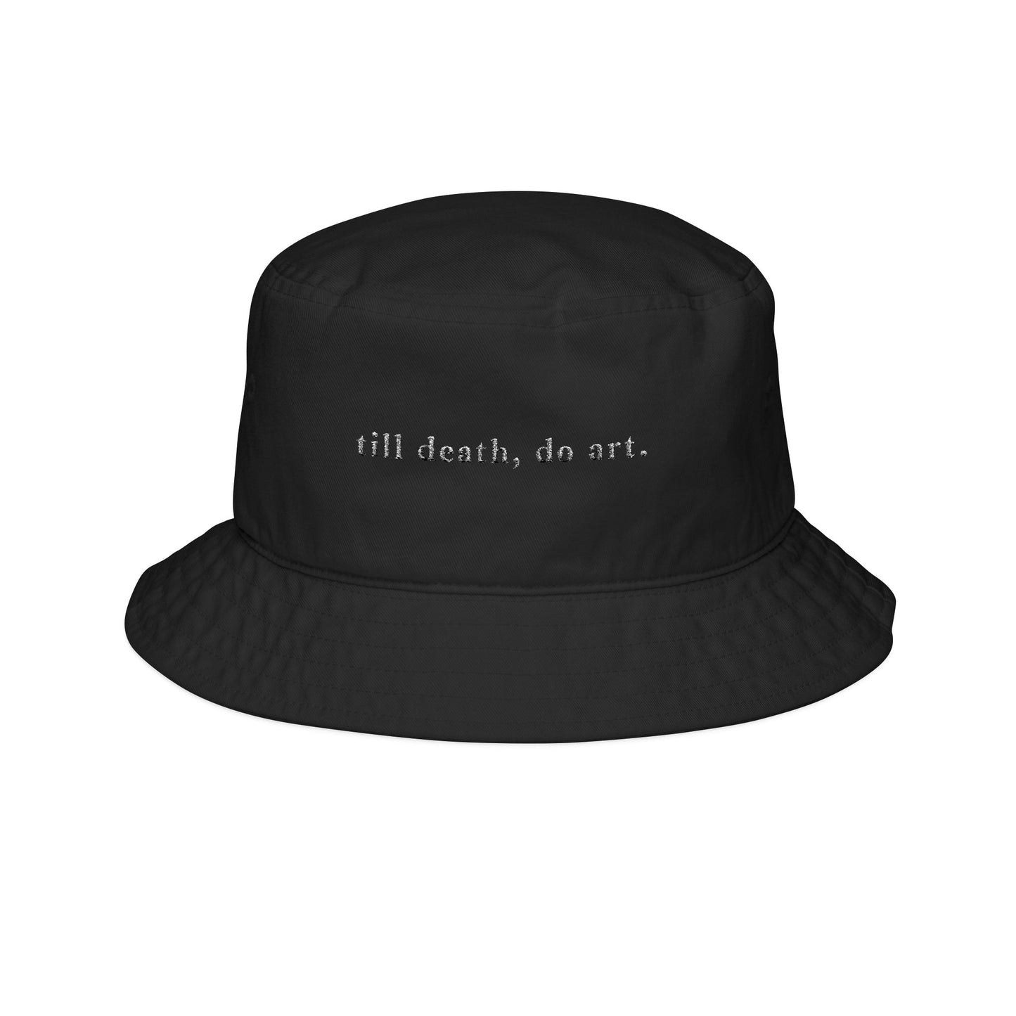 'Till Death, Do Art.' Bucket Hat