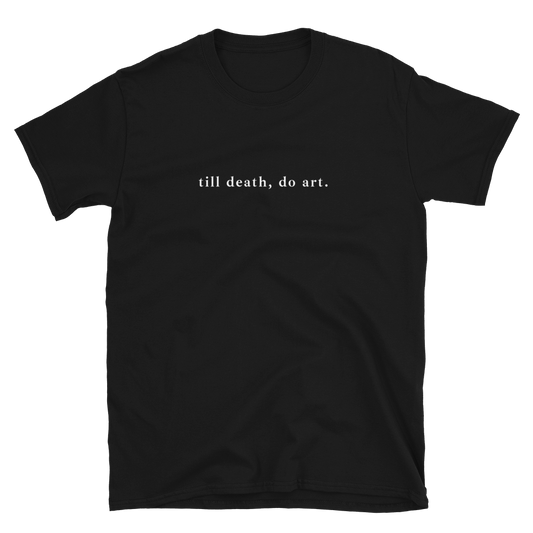 Till Death Unisex T